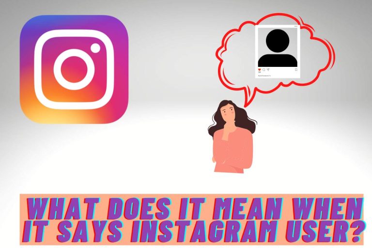 What Does It Mean When It Says Instagram User? Find Out