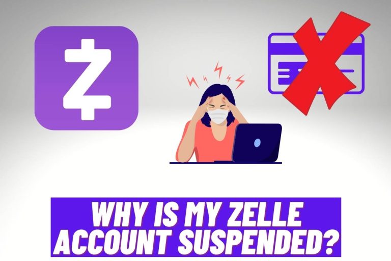 Why is My Zelle Account Suspended? [Complete Guide]