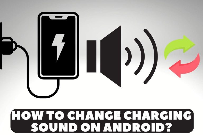 How to Change Charging Sound on Android? [ANSWERED]