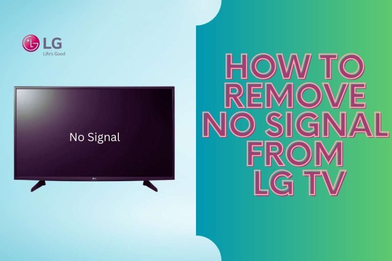 How to Get Rid of No Signal on Your LG TV [UPDATED]
