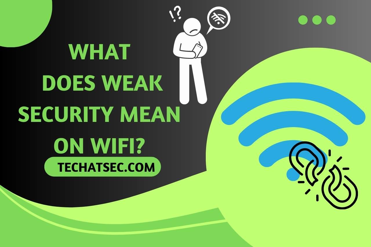 what does weak security mean on wifi