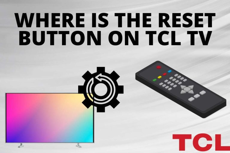 TCL TV Reset Button: How to Locate and Use It Effectively?