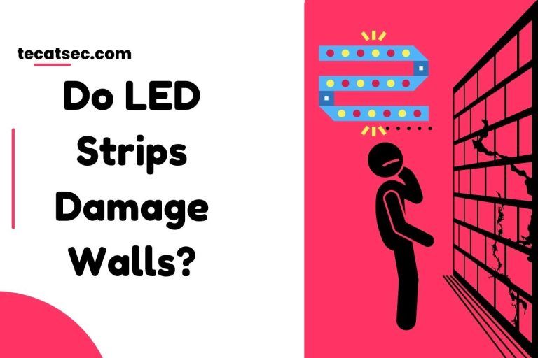Do LED Strips Damage Walls? What You Need To Know!