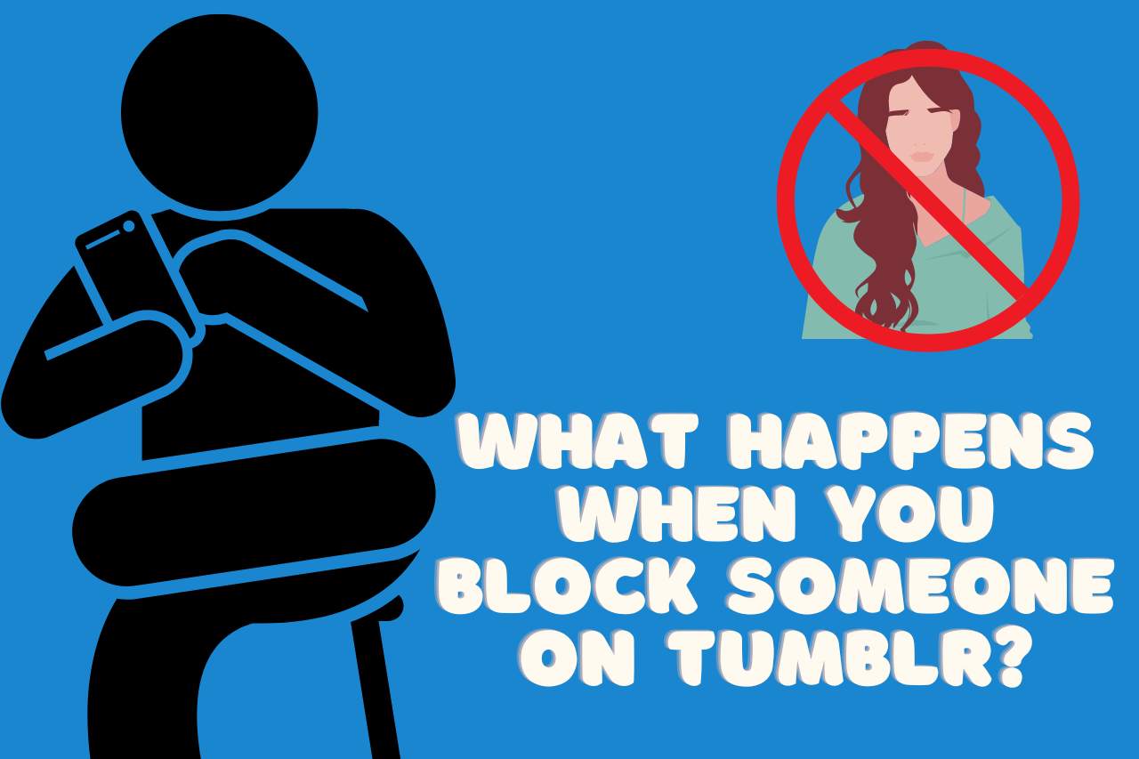 What Happens When you Block Someone on Tumblr