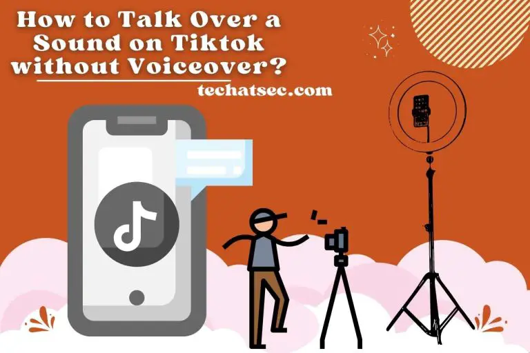 How to Talk Over a Sound on TikTok without Voiceover? Unleashing Your Personality!