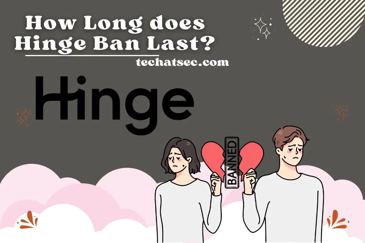 how long does hinge ban last