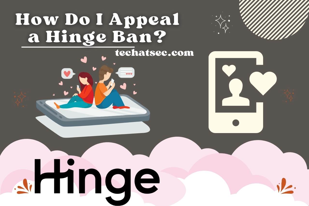 How Do I Appeal a Hinge Ban