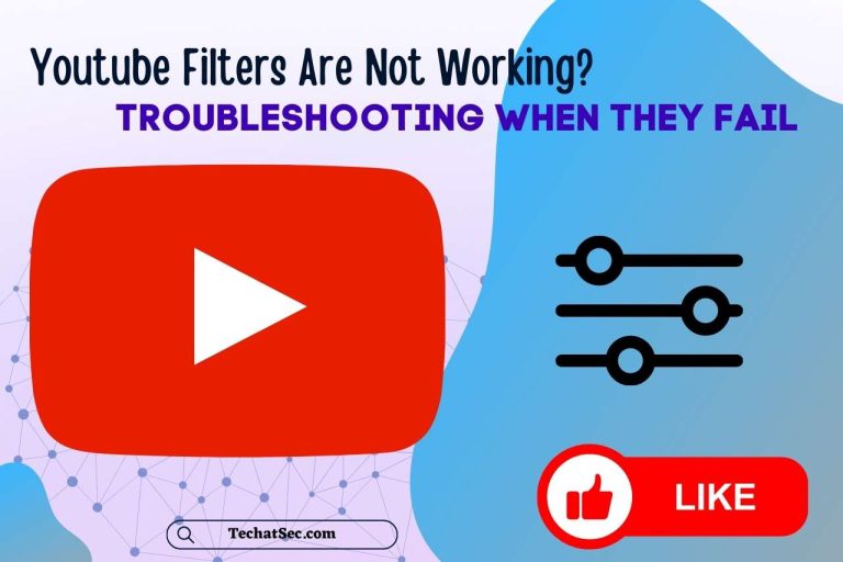 Youtube Filters Are Not Working?  Troubleshooting When They Fail
