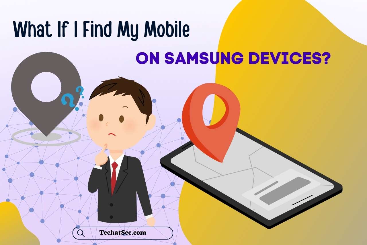 What If I Find My Mobile On Samsung Devices?