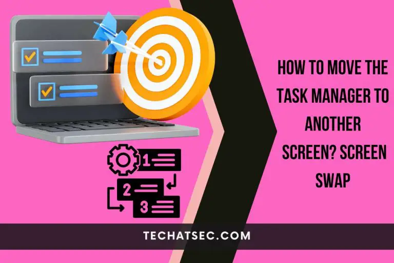 How To Move The Task Manager To Another Screen? Screen Swap