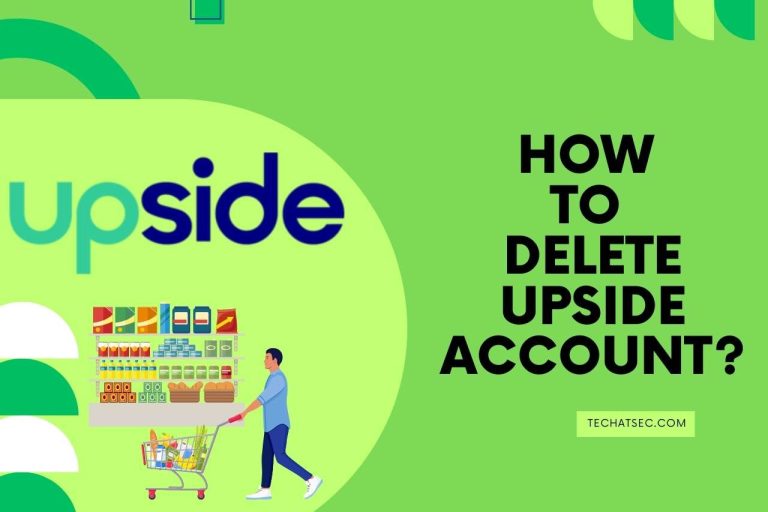How to Delete Upside Account? (Unsubscribing and Deleting)