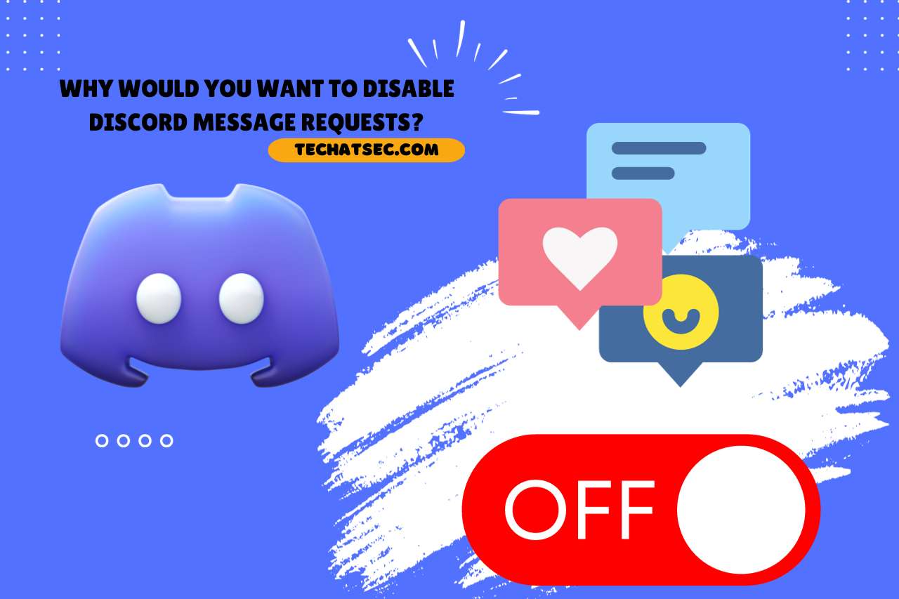 Why Would You Want to Disable Discord Message Requests?