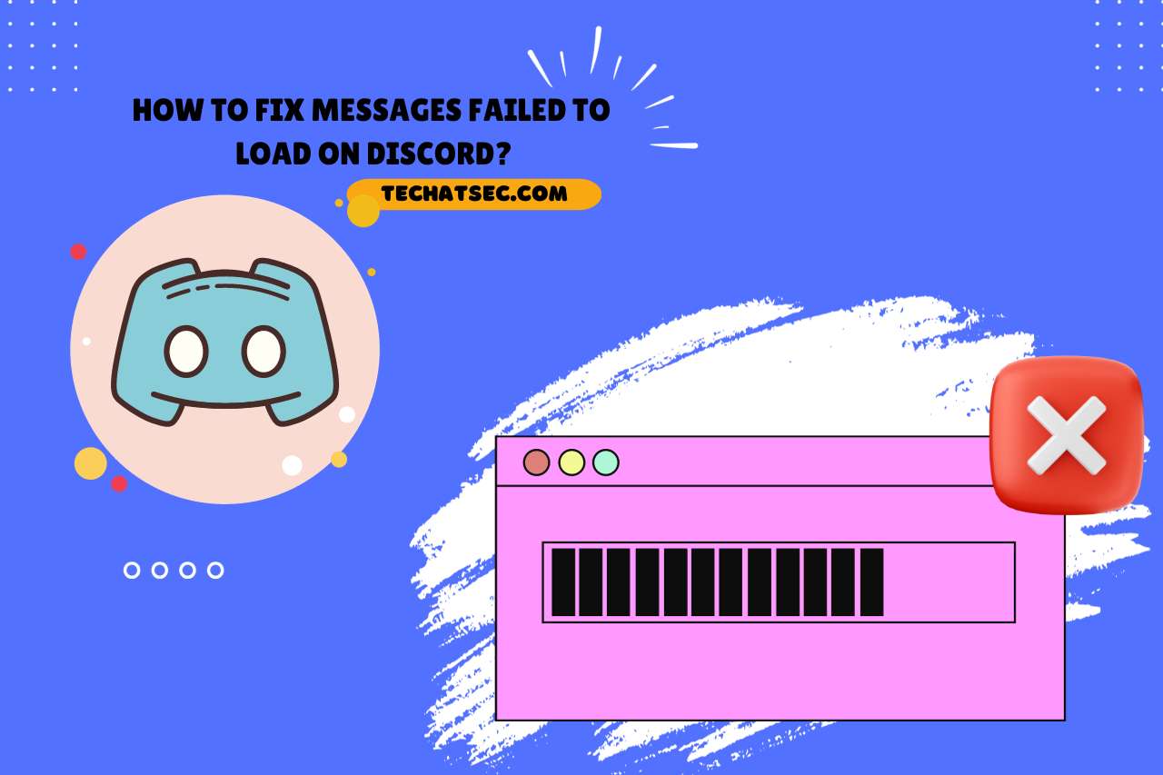 How to Fix Messages Failed to Load on Discord?