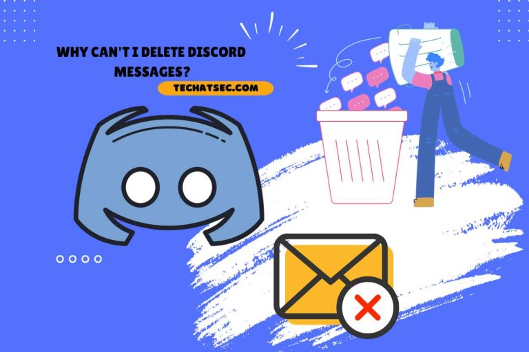 Why Can’t I Delete Discord Messages? A Comprehensive Guide