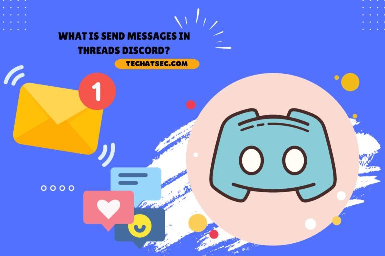 What is Send Messages in Threads Discord? (What You Need to Know)